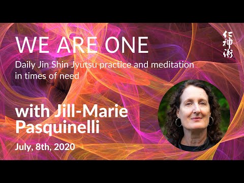 We are ONE: JSJ Practice and Meditation: Harmonizing Chaos, with Jill Pasquinelli - July, 8th, 2020