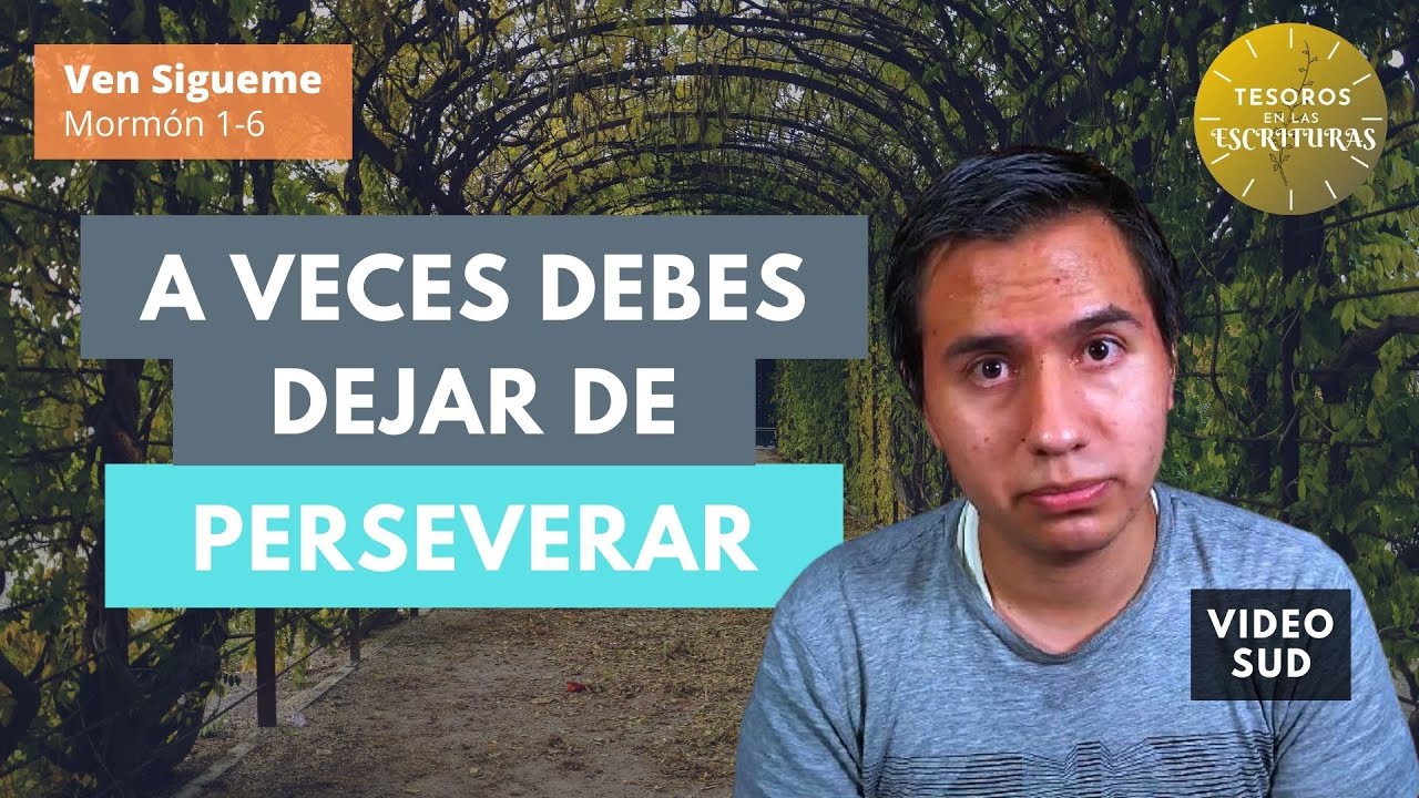 Dejar de Perseverar | Ven Sigueme, Mormón 1-6