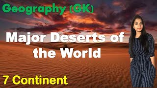 Major Deserts of the World | Important Deserts Continent Wise | Types of Desert