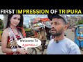 My First Impression Of Tripura Northeast India Agartala