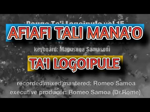 AFIAFI TALI MANA'O - Ta'i Logoipule - Dr. Rome Production (official audio)