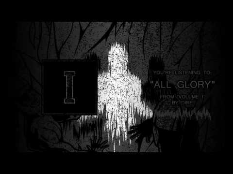 DIRE 'Volume I' - All Glory