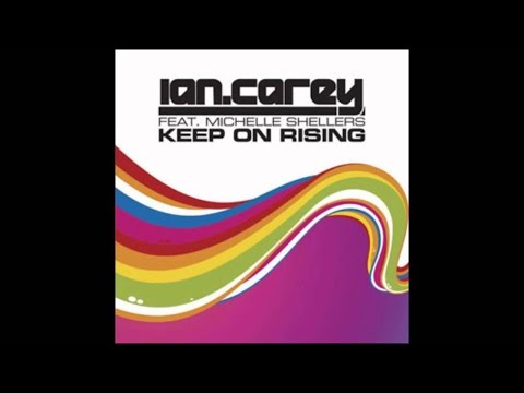 Ian Carey feat Michelle Shellers - Keep On Rising