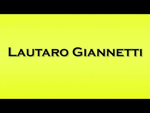 Pronunciation of Lautaro Giannetti