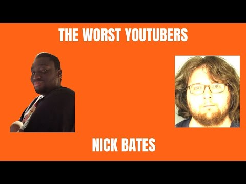 The Worst YouTubers - Nick Bate