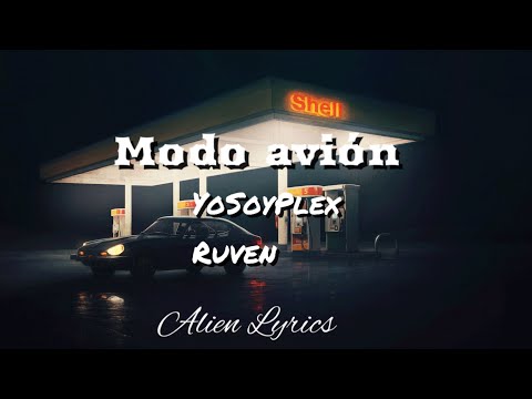 Modo Avión - YoSoyPlex, Ruven  (Letras Oficial)