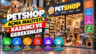 Petshop Açmak: Maliyeti, Sermayesi, Kazancı ve Gerekli Belgeler