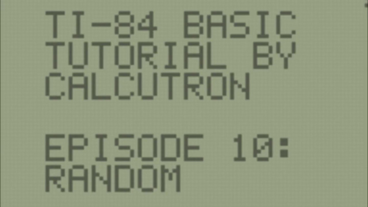 TI-BASIC For Beginners E10: Random