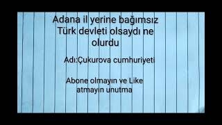 Çukurova cumhuriyeti kurgusal devleti dışa bağımlı olduğu özelliklerin