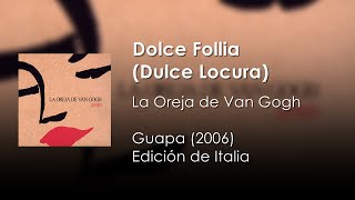 La Oreja de Van Gogh - Dolce Follia (Dulce Locura) | Letra Italiano - Español