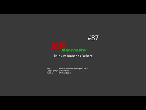 XPMan #087 - Trunk vs Branches Debate