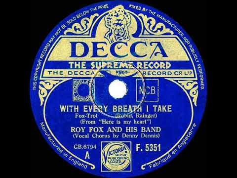 1934 Roy Fox - With Every Breath I Take (Denny Dennis, vocal)