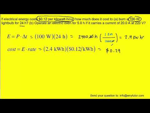 If electrical energy costs $0.12 per kilowatt-hour,...