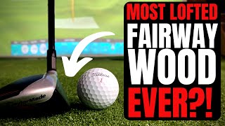 THE MOST INSANELY LOFTED FAIRWAY WOOD EVER SHOULD YOU USE IT!