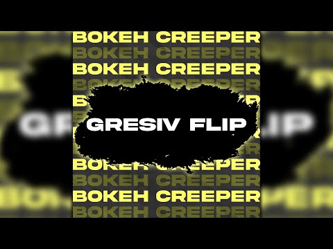 Soloman - Bokeh Creeper (GRESIV Flip)