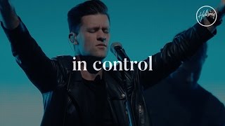 Video thumbnail of "In Control - Hillsong Worship"