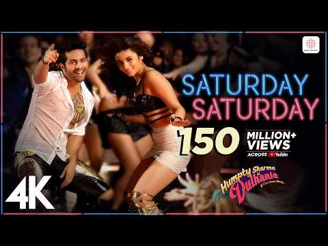 Saturday Saturday | Humpty Sharma Ki  Dulhania | Varun Dhawan, Alia Bhatt | Badshah, Akriti Kakkar 4K