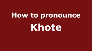 How to pronounce Khote