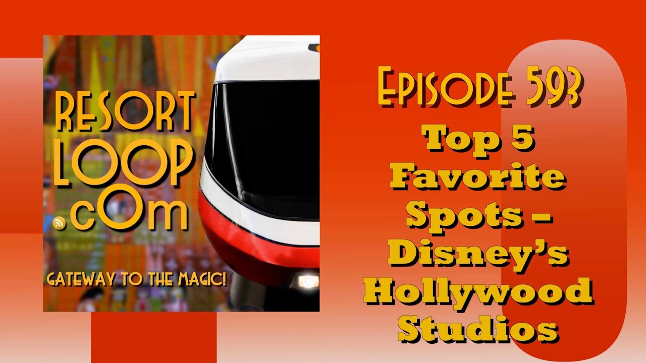 ResortLoop.com Episode 593 – Top 5 Favorite Spots – Disney's Hollywood Studios