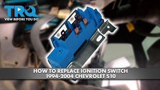 How to Replace Ignition Switch 1994-2004 Chevrolet S10