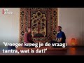 Docenten zien interesse in tantra stijgen: 'Waarschijnlijk door populariteit B&B Vol Liefde'