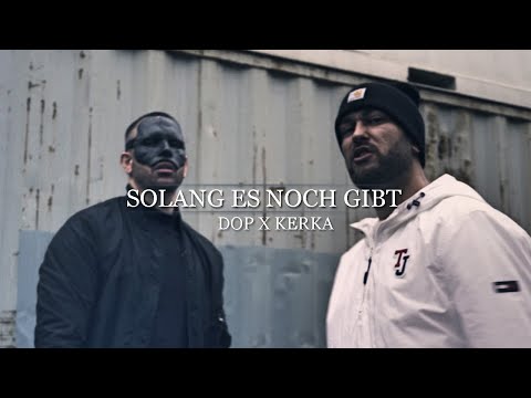 DOP x KERKA - SOLANG ES NOCH GIBT (prod. LANSON)