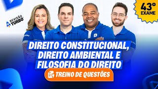 TREINO de QUESTÕES OAB | Constitucional, Ambiental e Filosofia do Direito | Revisão Turbo 43º Exame