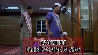 Filem comedy Azan merdu dari bekas anak jalanan