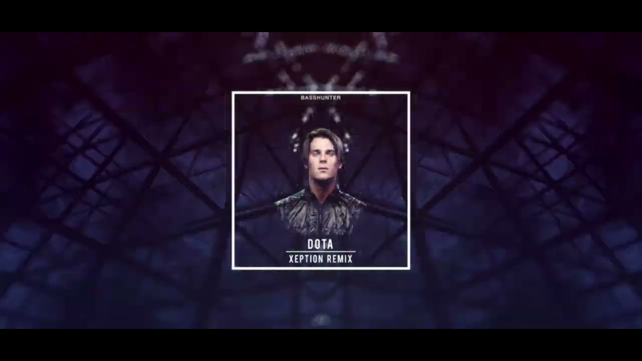 Basshunter - DOTA (XEPTION REMIX)