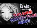 This Game Wanted To Be Great Claire Extended Cut