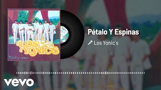 Los Yonic&#39;s - Pétalo Y Espinas (Audio)
