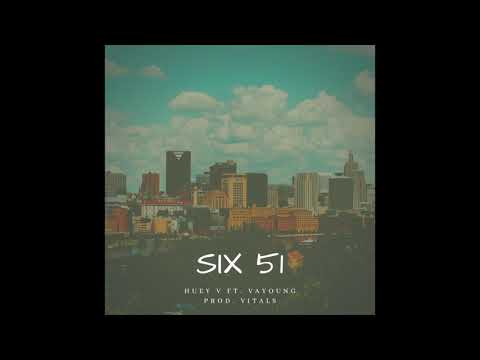 Six 51 - Huey V FT. VAYOUNG (Official Audio)
