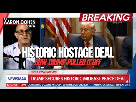 HISTORIC HOSTAGE DEAL: How Trump Pulled It Off | Aaron Cohen on Newsmax