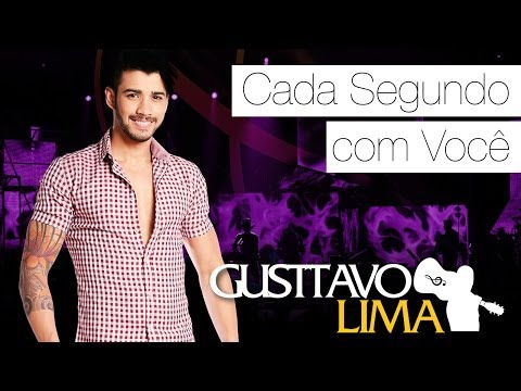 Gusttavo Lima - Cada Segundo Com Você - [DVD Ao Vivo Em São Paulo] (Clipe Oficial)