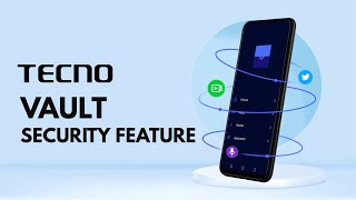 Security Feature | Vault | TECNO