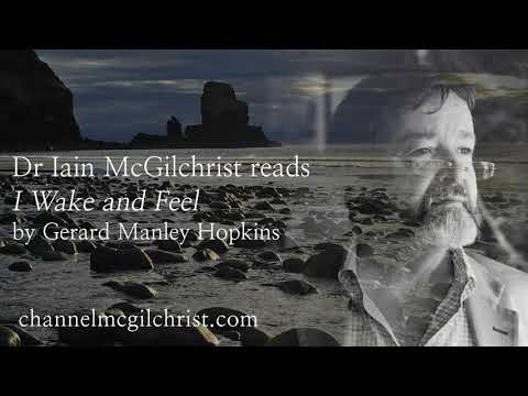 Daily Poetry Readings #292: I Wake and Feel... by Gerard Manley Hopkins read by Dr Iain McGilchrist