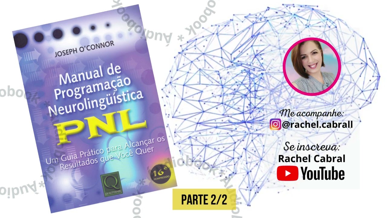 Parte 2 | Manual de Programação Neurolinguística PNL de Joseph O'Connor
