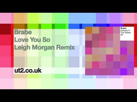 Brabe - Love You So (Leigh Morgan Remix) - Urban Torque