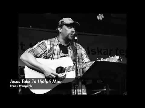 Svein í Prestgarði - Jesus Takk Tú Hjálpti Mær