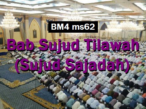 2012/10/24 Ustaz Shamsuri 755 - Bab Sujud Tilawah (Sujud Sajadah) - BM4 ms62