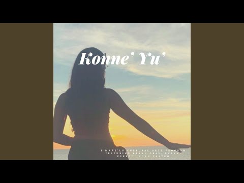 Konne’ Yu’ (feat. Keanu Gray, Pulani Peredo & Noah Castro)