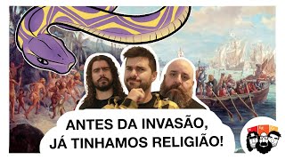 Como eram as RELIGIÕES no BRASIL ANTES da chegada DOS EUROPEUS?