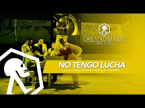 Los Valedores de la Sierra - No Tengo Lucha (Video Lyric)