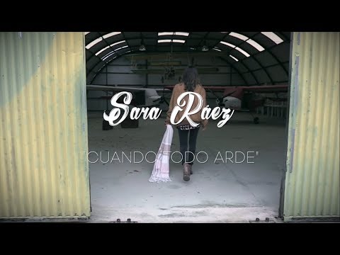 Sara Ráez - Cuando Todo Arde (Videoclip oficial)