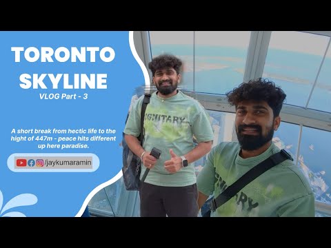 CN Tower Top View from 447m | Toronto | Jaykumar Amin | Vlog Part 3