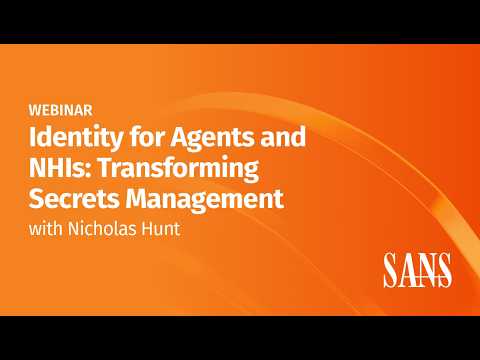 Identity for Agents and NHIs: Transforming Secrets Management