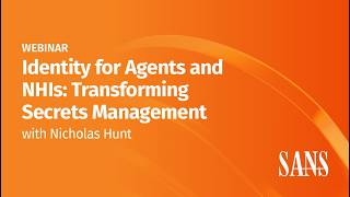 Identity for Agents and NHIs: Transforming Secrets Management
