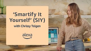 Amazon Alexa ‘Smartify It Yourself’ (SIY) with Chrissy Teigen