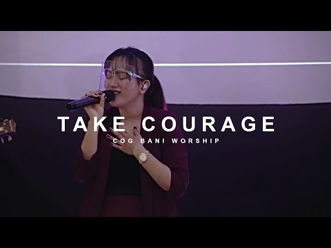 Take Courage - Bethel Music | COGBani Worship