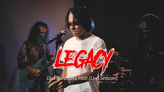 Legacy - Dua Jiwa Satu Hati (Live Session 2021)